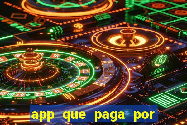 app que paga por cadastro na hora via pix